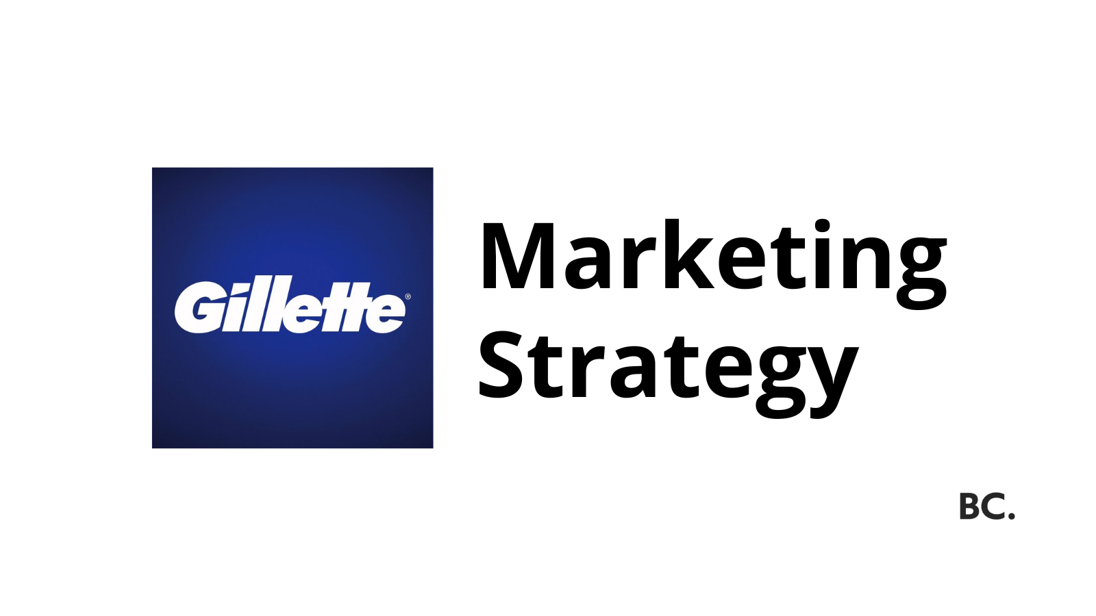 Uncovering the Successful Marketing Strategy of Gillette